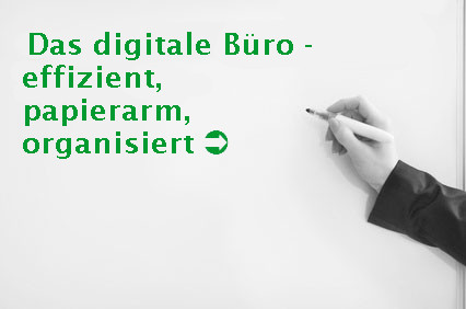 Das digitale Büro - effizient, papierarm, organisiert