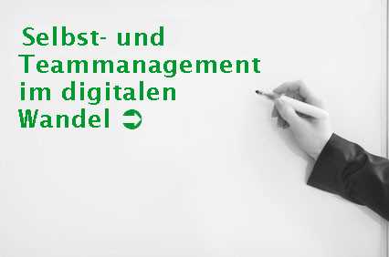 Selbst- und Teammanagement im digitalen Wandel